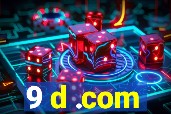 9 d .com